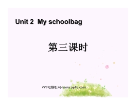 《My schoolbag》第三课时PPT课件