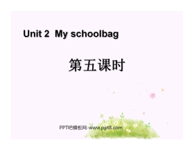 《My schoolbag》第五课时PPT课件