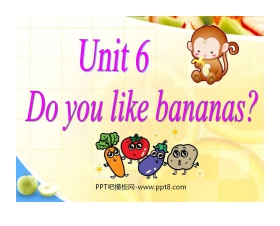 《Do you like bananas?》PPT课件