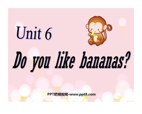 《Do you like bananas?》PPT课件4