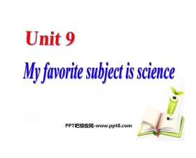 《My favorite subject is science》PPT课件2