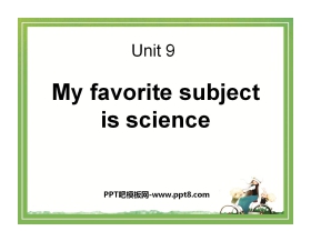 《My favorite subject is science》PPT课件4