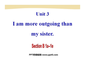 《I'm more outgoing than my sister》PPT课件5
