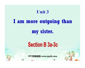 《I'm more outgoing than my sister》PPT课件7