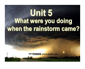 《What were you doing when the rainstorm came?》PPT课件4