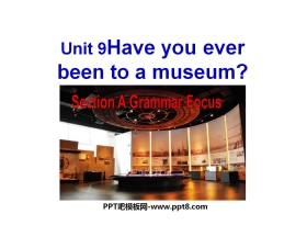 《Have you ever been to a museum?》PPT课件6