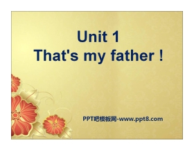 《That is my father》PPT课件