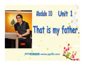 《That is my father》PPT课件2