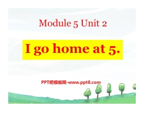 《I go home at 5》PPT课件2