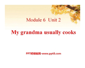 《My grandma usually cooks》PPT课件