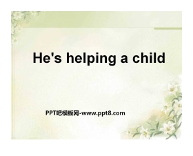 《He's helping a child》PPT课件2