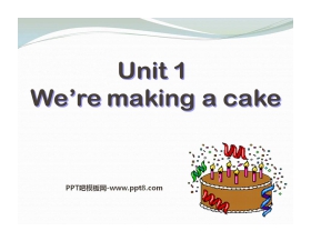 《We're making a cake》PPT课件
