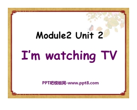 《I’m watching TV》PPT课件8