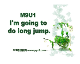 《I'm going to do long jump》PPT课件