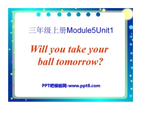 《Will you take your ball tomorrow?》PPT课件3