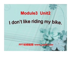 《I don't like riding my bike》PPT课件4