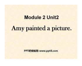 《Amy painted a picture》PPT课件2