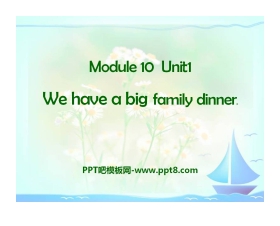 《We have a big family dinner》PPT课件2