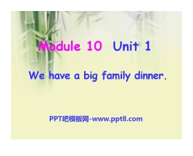 《We have a big family dinner》PPT课件4