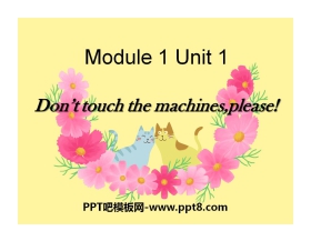 《Don't touch the machinesplease!》PPT课件