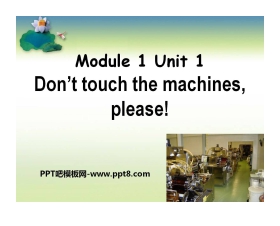 《Don't touch the machinesplease!》PPT课件2