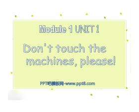 《Don't touch the machinesplease!》PPT课件3