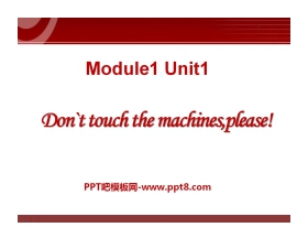 《Don't touch the machinesplease!》PPT课件5