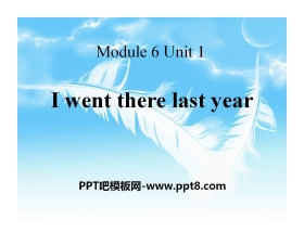 《I went there last year》PPT课件3