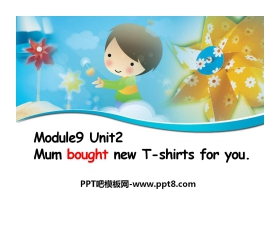 《Mum bought new T-shirts for you》PPT课件
