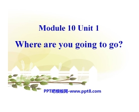 《Where are you going to go?》PPT课件2
