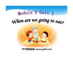 《When are we going to eat?》PPT课件
