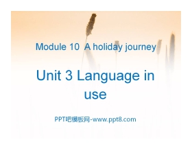 《Language in use》A holiday journey PPT课件