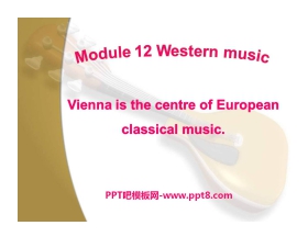 《Vienna is the centre of European classical music》Western music PPT课件2