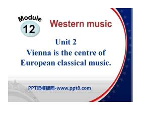 《Vienna is the centre of European classical music》Western music PPT课件3