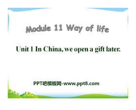 《In Chinawe open a gift later》Way of life PPT课件2
