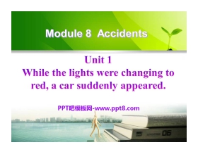 《While the lights were changing to reda car suddenly appeared》Accidents PPT课件