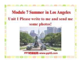 《Please write to me and send me some photos!》Summer in Los Angeles PPT课件3