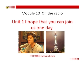 《I hope that you can join us one day》On the radio PPT课件2