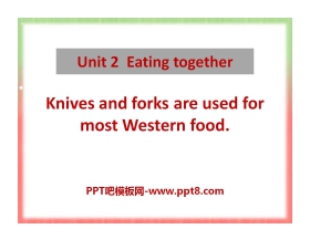 《Knives and forks are used for most Western food》Eating together PPT课件2