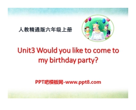 《Would you like to come to my birthday party?》PPT课件2