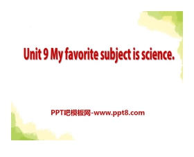 《My favorite subject is science》PPT课件10