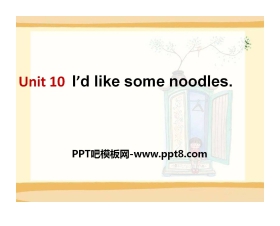《I’d like some noodles》PPT课件10