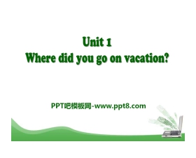 《Where did you go on vacation?》PPT课件13