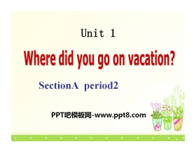 《Where did you go on vacation?》PPT课件15