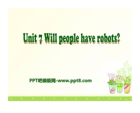 《Will people have robots?》PPT课件16