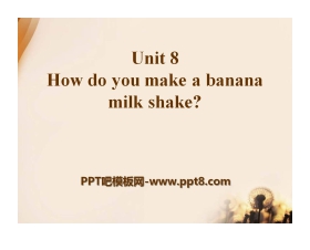 《How do you make a banana milk shake?》PPT课件21