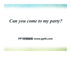 《Can you come to my party?》PPT课件19