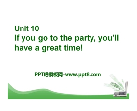 《If you go to the party you'll have a great time!》PPT课件19