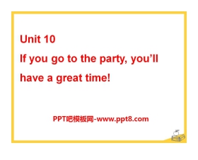 《If you go to the party you'll have a great time!》PPT课件20