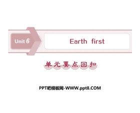 《Earth first》单元要点回扣PPT